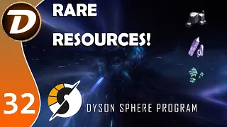 RARE RESOURCES ARE OP! - Dyson Sphere Program - Let's Play Tutorial Gameplay DSP Ep 32