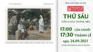 🔴Thánh Lễ Trực Tuyến | 17:30 | THỨ SÁU TUẦN 25 THƯỜNG NIÊN | NGÀY 24-9-2021 | NHÀ THỜ ĐỨC BÀ SÀI GÒN