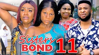 SISTERS BOND SEASON 11 - (NEW TRENDING MOVIE) Destiny Etico & Lizzy Gold Latest Nigerian Movie