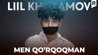 Liil Khuramov - Men qo’rqoqman (cover Shahzoda - Hayot ayt)