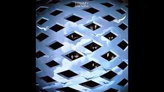 "Tommy, a rock opera~Do You Think It's Alright?" by The Who from [Tommy] [11/24]