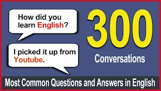 How to do Q&A Conversations in English - 300 Q&A  English Conversations You Need Everyday