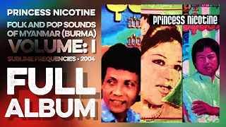 PRINCESS NICOTINE: Folk And Pop Sounds Of Myanmar (Burma): Volume I (Sublime Frequencies) (2004)