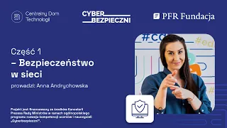 CyberBezpieczni  |  Część 1 – Bezpieczeństwo w sieci