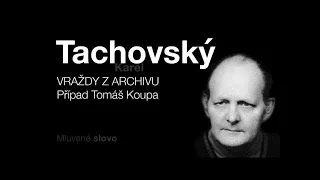 MLUVENÉ SLOVO   Tachovský, Karel   Vraždy z archivu   Případ Tomáš Kroupa DETEKTIVKA
