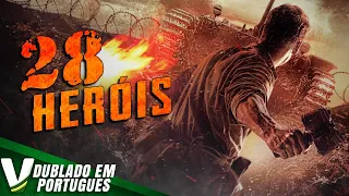 28 HERÓIS | DUBLAGEM EXCLUSIVA | NOVO FILME DE AÇÃO COMPLETO DUBLADO EM PORTUGUÊS