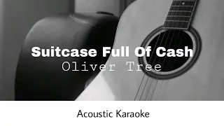 Oliver Tree - Suitcase Full Of Cash (Acoustic Karaoke)