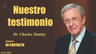 NUESTRO TESTIMONIO - En Contacto - Doctor: Charles Stanley (COPYRIGHT)