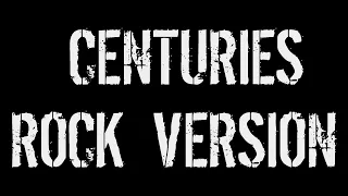 Fall Out Boy - Centuries [Rock Version]
