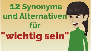 Wortschatz erweitern: "wichtig"; Synonyme, Alternativen, Redewendungen; Deutsch lernen, B2, C1, Telc