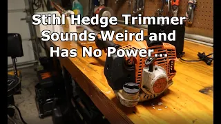 Stihl Hedge Trimmer Sounds Weird and Has No Power...