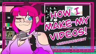 How I Make My Videos ( +Announcements)