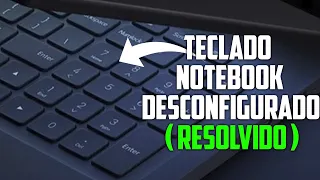 TECLADO NOTEBOOK DESCONFIGURADO ( RESOLVIDO ) 2023