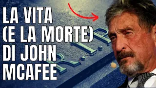 L'INCREDIBILE STORIA DI JOHN MCAFEE - (DAL FINALE TRAGICO)