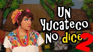 Un Yucateco No Dice Vol.2