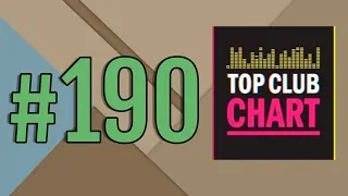 Top Club Chart #190 - Top 25 Dance Tracks (17.11.2018)