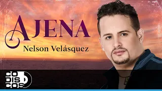 Ajena, Nelson Velásquez - Video