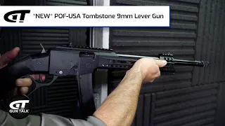*NEW* POF-USA Tombstone 9mm Lever Gun | Gun Talk Videos