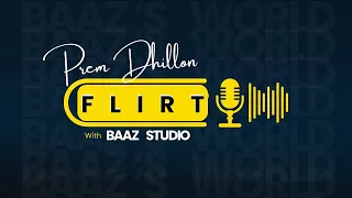 FLIRT | PREM DHILLON | NEW PUNJABI SONG 2023