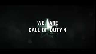 WE ARE CALL OF DUTY 4