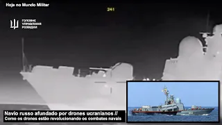 Navio russo afundado por drones ucranianos – Como os drones estão revolucionando os combates navais