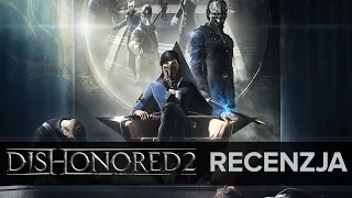 Dishonored 2 - Video Recenzja