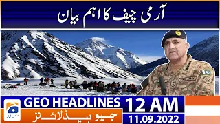 Geo News Headlines 12 AM - Army chief's important statement! | 11 September 2022