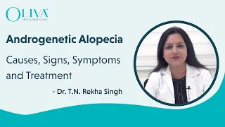 Androgenetic Alopecia | Causes | Signs & Symptoms | Diagnosis | Treatment