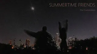 The Chainsmokers - Summertime Friends (Unreleased Slowed + Reverb)