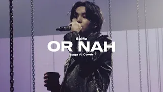 suga - or nah (ai cover)