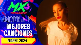 Top 10 Mejores Canciones de Marzo 2024 [Semana 12]