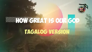 Dakila Ka (How Great is our God - Tagalog Version) |  RFMC-035