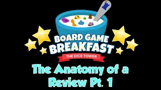 Board Game Breakfast - The Anatomy of a Review Pt. 1