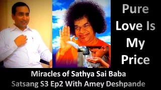 Shri Amey Deshpande | Satsang 3 Ep.2 | Miracles & Experiences of Sathya Sai Baba