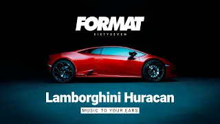 Lamborghini Huracan - Music to your ears by FORMAT67.NET