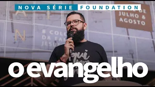 O EVANGELHO - Foundation | Douglas Gonçalves