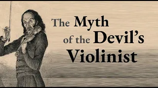 Debunking the Legends of Paganini - Devil's Violinist?