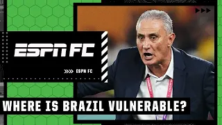 Where is Brazil MOST VULNERABLE as they chase first World Cup win since 2002 | ESPN FC