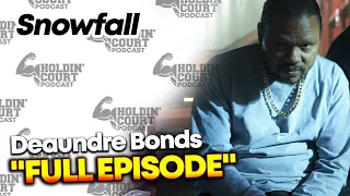 Deaundre Bonds talks Snowfall, John Singleton, Terrence Howard, growing up in LA and time in prison.