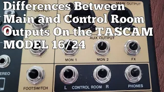 Differences Between Main and Control Room Output on the TASCAM Model 16/24