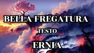Ernia - BELLA FREGATURA (Lyrics/Testo + Audio)