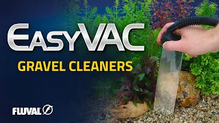 Fluval EasyVac Gravel Cleaners