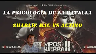 ACZINO VS SHARLIE MAC // LA PSICOLOGÍA DE LA BATALLA