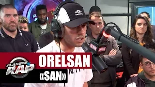 Orelsan "San" #PlanèteRap