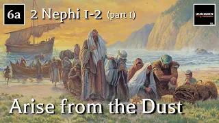 Come Follow Me - 2 Nephi 1-2 (part 1): Arise from the Dust