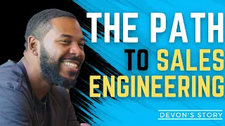 The Path to Sales Engineer | Devon's Story