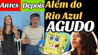 AGUDO - ALÉM DO RIO AZUL - JÚLIA VITÓRIA- Antes e Depois - AULA DE CANTO - CHARLES CARDOSO