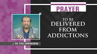 Prayer To Be Delivered From Addictions | Dr.Paul Dhinakaran | Jesus Calls