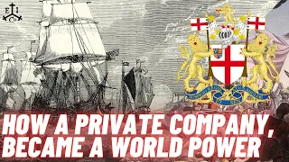 How a Private Company, Became a World Power - The British East India Company