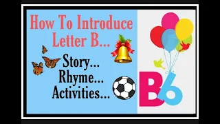 Letter "B" Story | How To Introduce Letter B | Rhyme | Letter B Activities